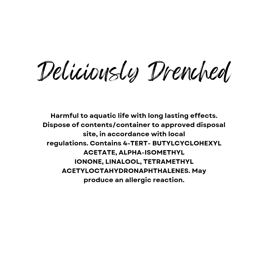 Deliciously Drenched
